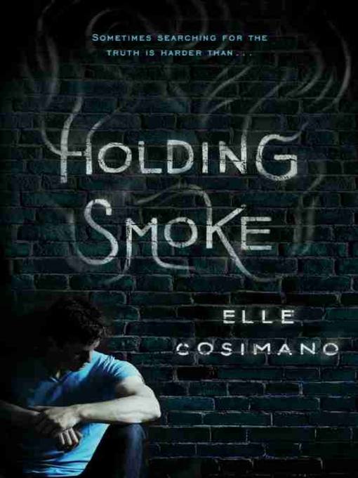 Title details for Holding Smoke by Elle Cosimano - Available